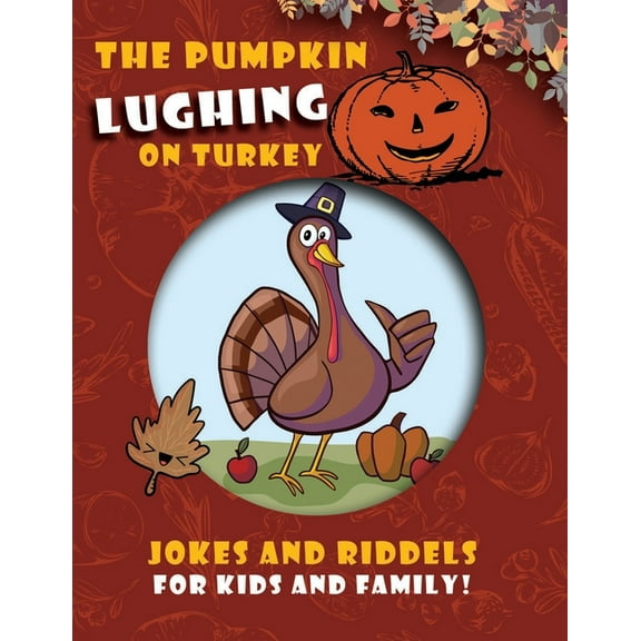 The Pumpkin lughing on turkey : Jokes and Riddles for Kids and family (Paperback)