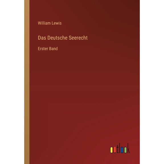 Das Deutsche Seerecht: Erster Band, (Paperback)