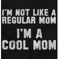 thumbnail image 2 of Funny Not a Regular Mom A Cool Mom Women's Long Sleeve T Shirt Brisco Brands L, 2 of 7