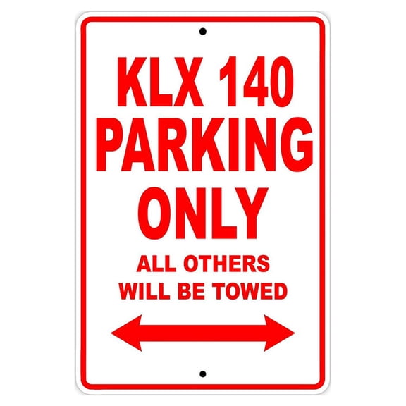KLX 140 Parking Only All Others Will Be Towed Motorcycle Bike Novelty Garage Aluminum Sign 18"x24" Plate
