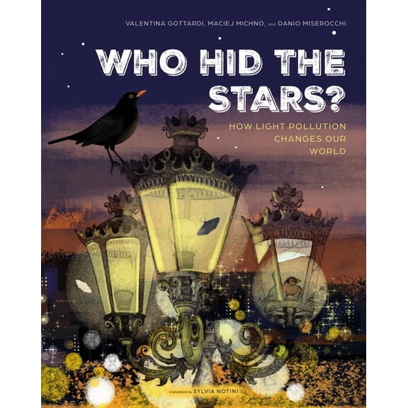 Spectacular Steam for Curious Readers (S Who Hid the Stars?: How Light Pollution Changes Our World, (Hardcover)