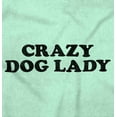 thumbnail image 2 of Crazy Dog Lady Puppy Lover Pet Owner Women's Graphic T Shirt Tees Brisco Brands S, 2 of 6