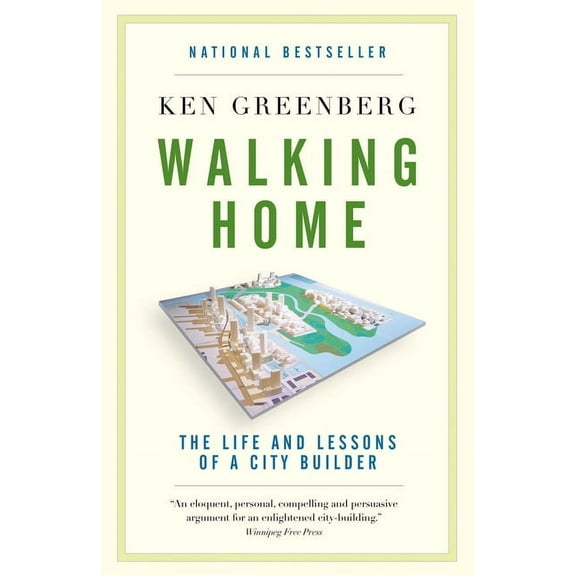 Walking Home: The Life and Lessons of a City Builder, (Paperback)