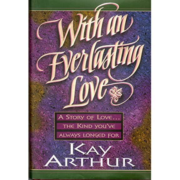Pre-Owned With an Everlasting Love : A Story of Love.. the Kind You'Ve Always Longed for, 9781565072794, 1565072790, Hardcover,