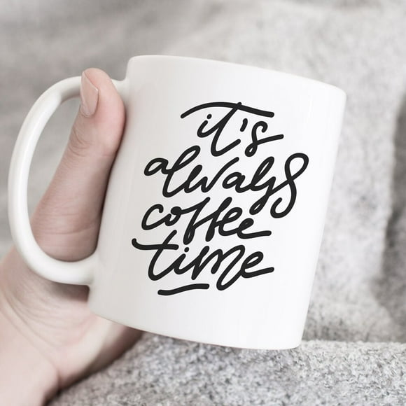 Its Always Coffee Time Mug, Coffee Cup, Mug funny, lettering mug, ceramic coffee mug, mug with meme, coffee print gift, coffee lover gift