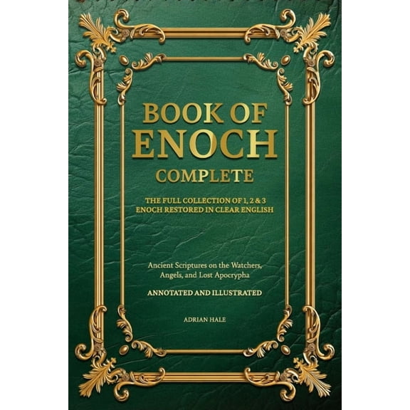 Ancient Secrets Book of Enoch Complete: The Full Collection of 1,2 & 3 Enoch in Clear English, Annotated and Illustrated, Book 1, (Paperback)