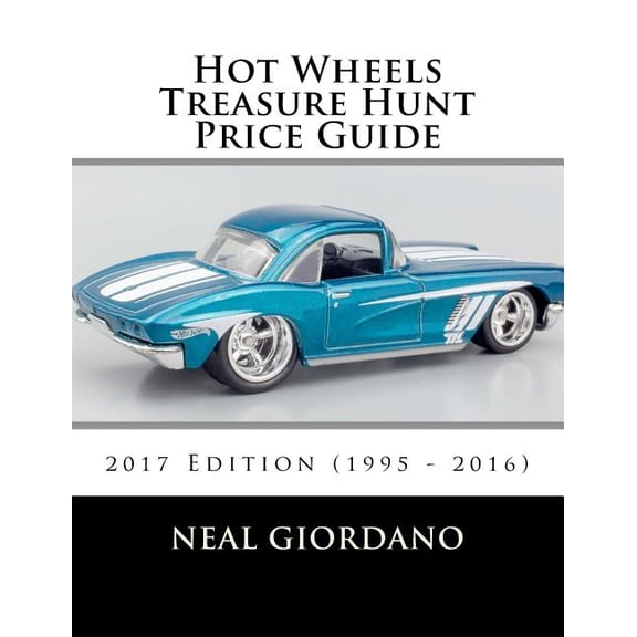 Hot Wheels Treasure Hunt Price Guide: 2017 Edition (1995 - 2016) (Paperback)