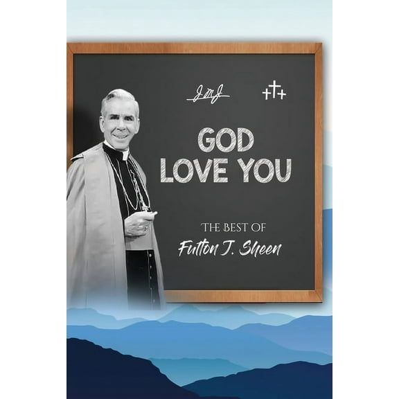 God Love You: The Best of Fulton J. Sheen, (Paperback)