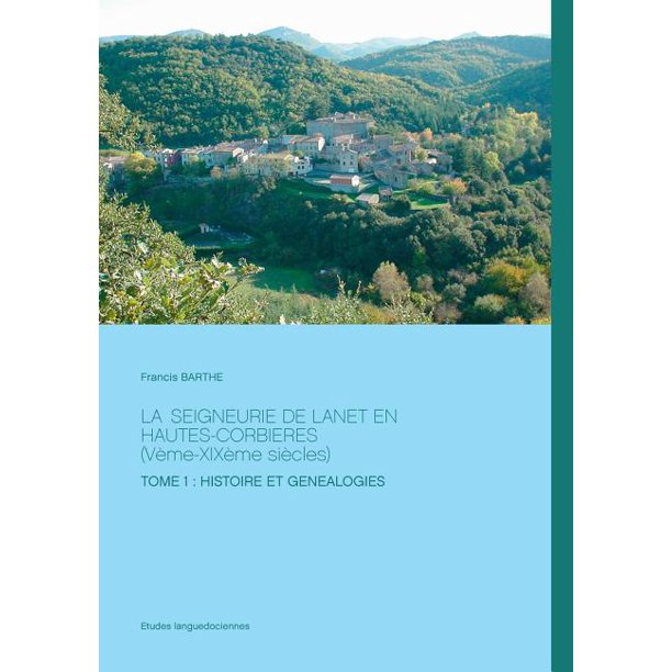La Seigneurie De Lanet En Hautes Corbieres Vi Me Xixi Me Sii Cles Walmart Com Walmart Com