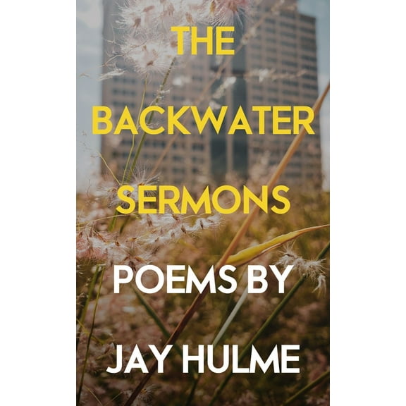 The Backwater Sermons, (Paperback)