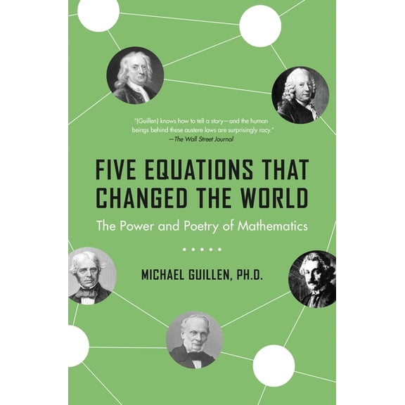 Five Equations That Changed the World: The Power and Poetry of Mathematics, (Paperback)