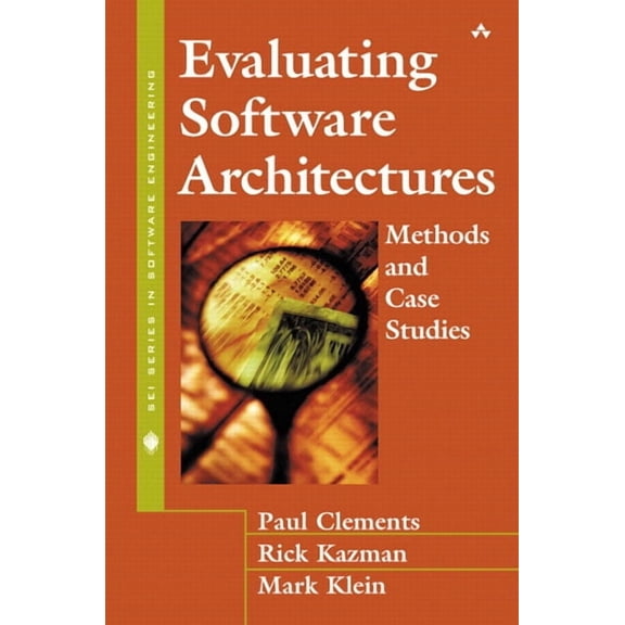 SEI Software Engineering Evaluating Software Architectures: Methods and Case Studies, (Paperback)