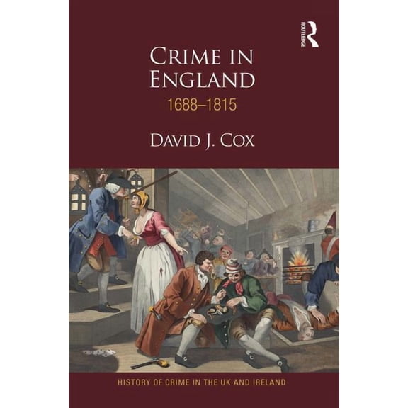 History of Crime in the UK and Ireland Crime in England 1688-1815, (Paperback)