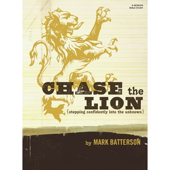 Pre-Owned Chase the Lion Bible Study Book: Stepping Confidently Into the Unknown (Paperback) 1430053542 9781430053545