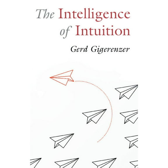 The Intelligence of Intuition, (Paperback)