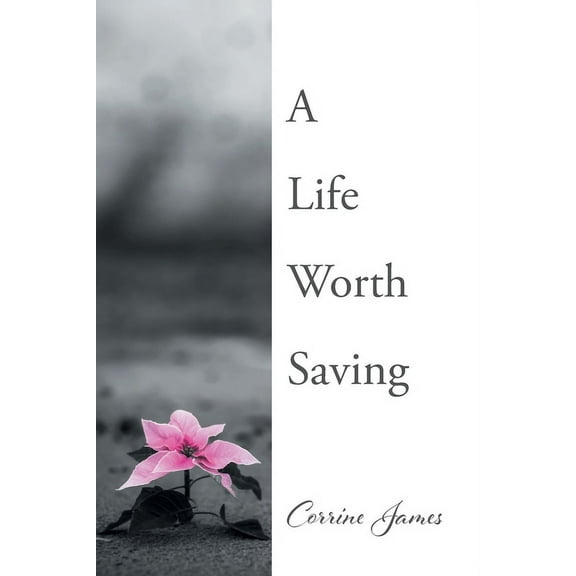 A Life Worth Saving, (Paperback)