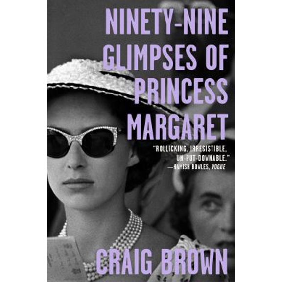 Pre-Owned Ninety-Nine Glimpses of Princess Margaret (Paperback) 0374538395 9780374538392