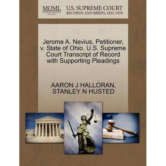 Jerome A. Nevius, Petitioner, V. State of Ohio. U.S. Supreme Court Transcript of Record with Supporting Pleadings (Paperback)