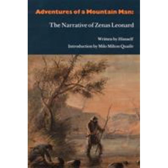 Pre-Owned Adventures of a Mountain Man: The Narrative of Zenas Leonard (Paperback) 0803279035 9780803279032
