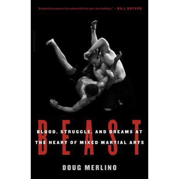 Pre-Owned Beast : Blood, Struggle, and Dreams at the Heart of Mixed Martial Arts (Hardcover)