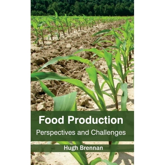 Food Production: Perspectives and Challenges, (Hardcover)