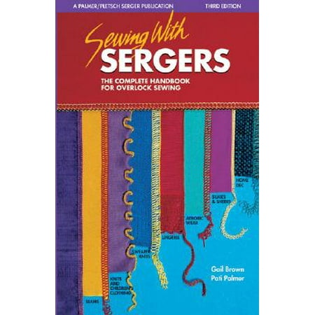 Sewing with Sergers : The Complete Handbook for Overlock (Best Serger For Beginners)