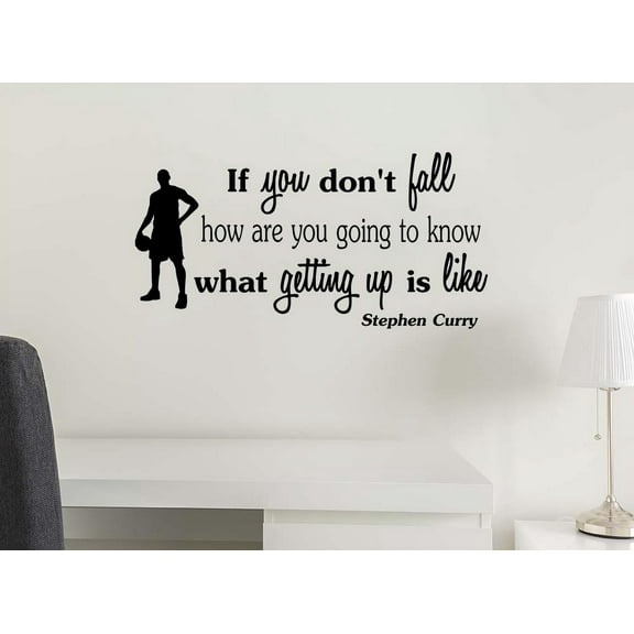 If you don't fall how are you going to know what getting up is like 23 x 11 Vinyl wall sticker Decal Sport Team Sticker Calligraphy Art Decor Motivational Inspirational Decorative lettering Curry