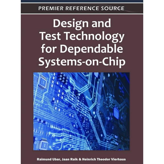 Premier Reference Source Design and Test Technology for Dependable Systems-on-Chip, (Hardcover)