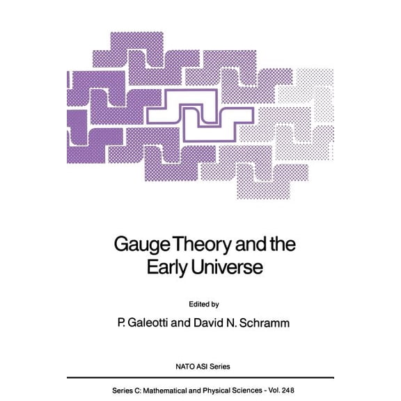 NATO Science Series C: Gauge Theory and the Early Universe, Book 248, (Paperback)