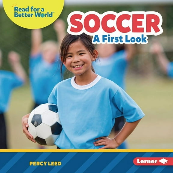 Read about Sports (Read for a Better Wor Soccer: A First Look, (Hardcover)