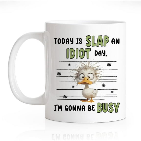 Today Is Slap An Idiot Day I'm Gonna Be Busy 11 Oz Novelty Mug, Funny Office Ceramic Mug, Humor Gag Coffee Mugs for Women Men, Work Gifts for Coworker Colleague Mentor, Thank you Gifts for Friend