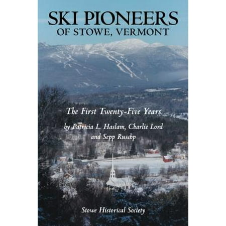 Ski Pioneers of Stowe, Vermont - eBook (Best Ski Towns In Vermont)