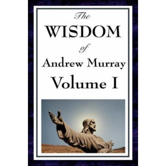 The Wisdom Of Andrew Murray Vol I, (Hardcover)