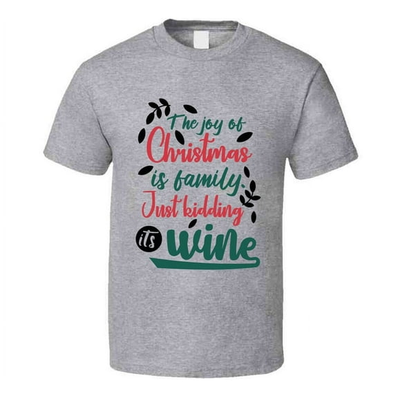The Joy Of Christmas Is Family Tee Fun Christmas Tshirt Holiday T Shirt