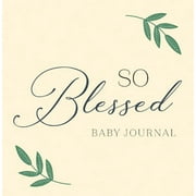 So Blessed Baby Journal: A Christian Baby Memory Book and Keepsake for Babys First Year  Hardcover  Zeitgeist