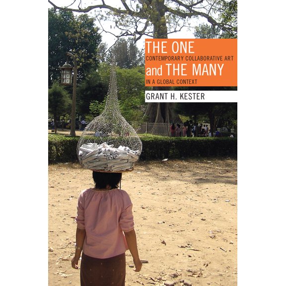 Pre-Owned The One and the Many: Contemporary Collaborative Art in a Global Context (Paperback) 0822349876 9780822349877
