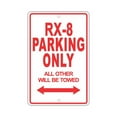 thumbnail image 1 of MAZDA RX-8 Parking Only All Others Will Be Towed Ridiculous Funny Novelty Garage Aluminum Sign 12"x18" Plate, 1 of 1