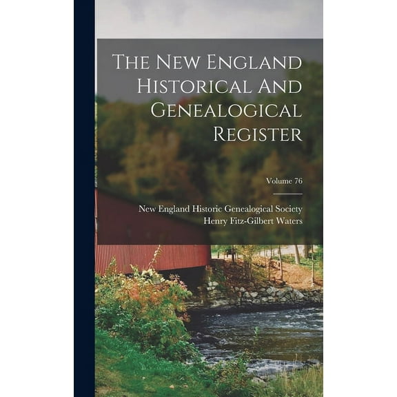 The New England Historical And Genealogical Register; Volume 76 (Hardcover)
