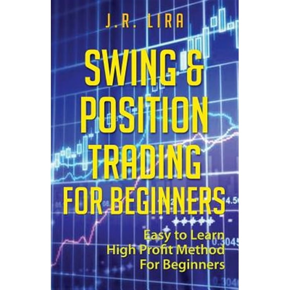 Pre-Owned Swing & Position Trading for Beginners: Easy to Learn High Profit Method for Beginners
