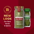 thumbnail image 2 of McCormick Gourmet Organic Dill Weed, 0.5 oz Bottle, 2 of 18