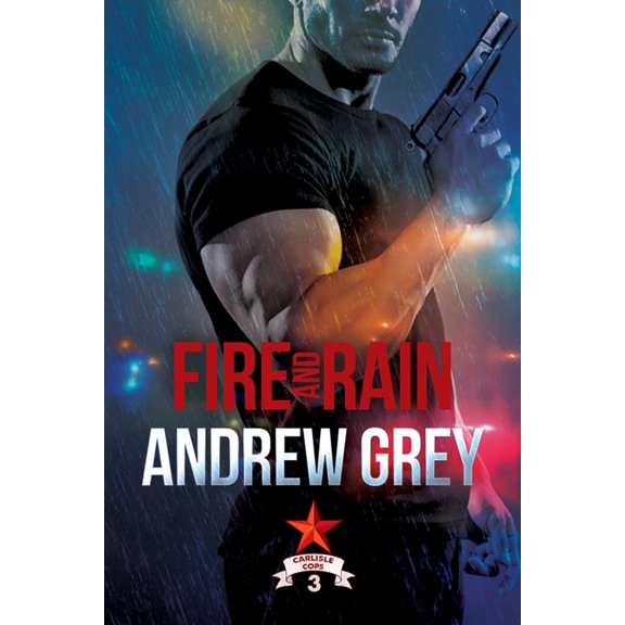 Carlisle Cops Fire and Rain, Book 3, (Paperback)