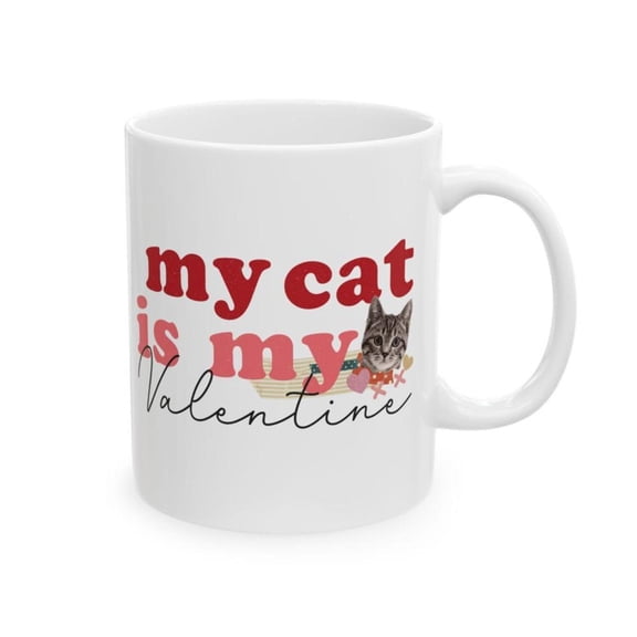 My Is My Valentine Mug Funny Lover Valentines Day Coffee Tea Cup