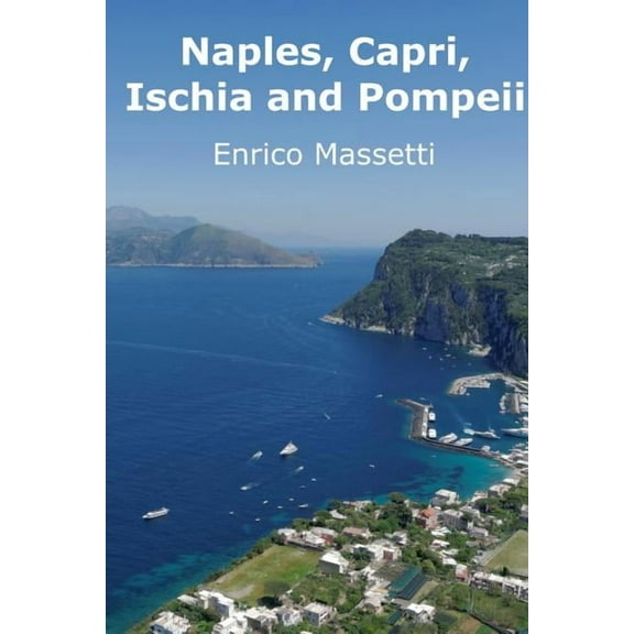 Naples, Capri, Ischia and Pompeii (Paperback)