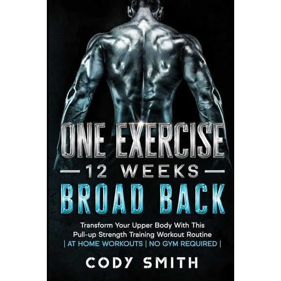 8 Weeks to 30 Consecutive Pull-Ups: Build Your Upper Body Working Your Upper Back, Shoulders, and Biceps at Home Workout, (Paperback)