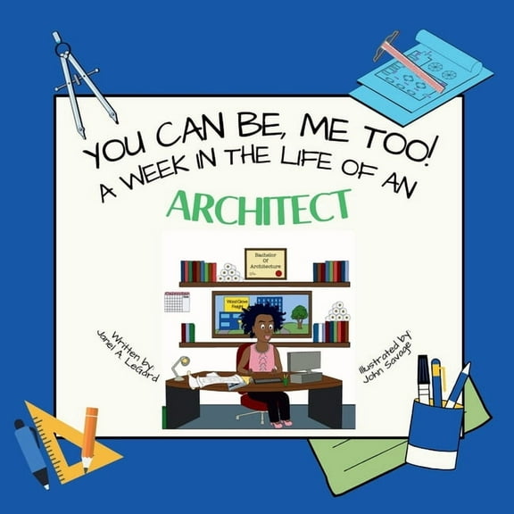 You Can Be, ME TOO! A week in the life of an Architect, (Paperback)
