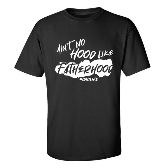 Funny Father's Day Ain't No Hood Like Fatherhood Short Sleeve T-shirt-Black-small