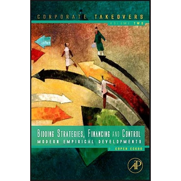 Pre-Owned Corporate Takeovers Bidding Strategies, Financing and Control: Modern Empirical Developments, Book 02, (Paperback)