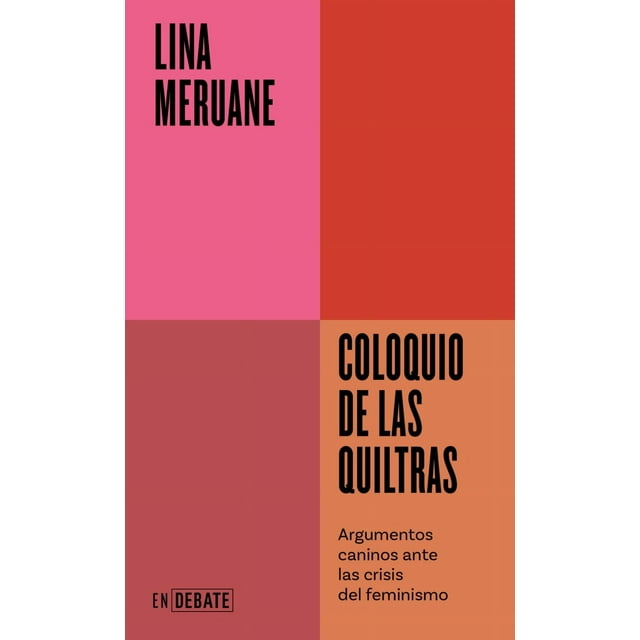 Coloquio de las quiltras. argumentos caninos ante las crisis del feminismo