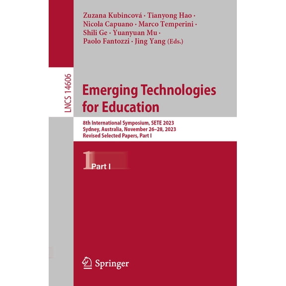 Lecture Notes in Computer Science Emerging Technologies for Education: 8th International Symposium, Sete 2023, Sydney, Australia, November 26-28, 2023, Re, Book 14606, (Paperback)