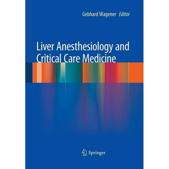 Liver Anesthesiology and Critical Care Medicine, (Paperback)